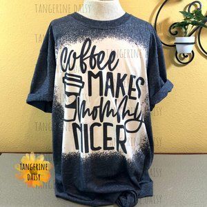 NEW ADULT UNISEX LARGE Tee "Coffee Makes Mommy Nicer"